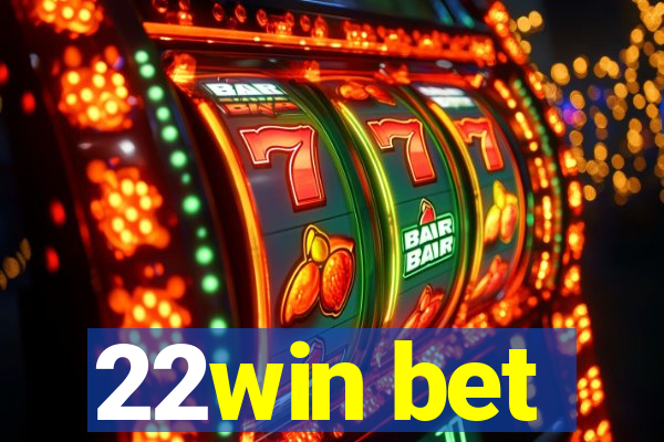 22win bet